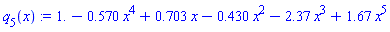 q[5](x) := 1.-.570*x^4+.703*x-.430*x^2-2.37*x^3+1.67*x^5