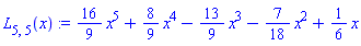 L[5, 5](x) := (16/9)*(x^5)+(8/9)*(x^4)-(13/9)*(x^3)-(7/18)*(x^2)+(1/6)*x