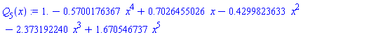 Q[5](x) := 1.-.5700176367*x^4+.7026455026*x-.4299823633*x^2-2.373192240*x^3+1.670546737*x^5