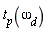 t[p](omega[d])