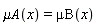 `&mu;A`(x) = `&mu;B`(x)