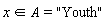 `in`(x, A) and A = "Youth"