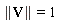 LinearAlgebra[Norm](V) = 1