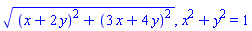 ((x+2*y)^2+(3*x+4*y)^2)^(1/2), x^2+y^2 = 1