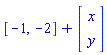 [-1, -2]+(Vector(2, {(1) = x, (2) = y}))