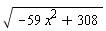 sqrt(-59*x^2+308)