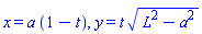 x = a*(1-t), y = t*(L^2-a^2)^(1/2)