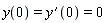 y(0) = (D(y))(0) and (D(y))(0) = 0