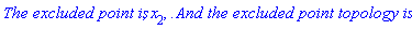 `The excluded point is`, x[2], `.And the excluded point topology is:`