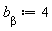 b[beta] := 4