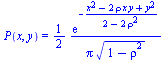 P(x, y) = `+`(`/`(`*`(`/`(1, 2), `*`(exp(`+`(`-`(`/`(`*`(`+`(`*`(`^`(x, 2)), `-`(`*`(2, `*`(rho, `*`(x, `*`(y))))), `*`(`^`(y, 2)))), `*`(`+`(2, `-`(`*`(2, `*`(`^`(rho, 2)))))))))))), `*`(Pi, `*`(`^`(...