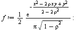 restart; 1; with(plots); -1; `:=`(f, `+`(`/`(`*`(`/`(1, 2), `*`(exp(`+`(`-`(`/`(`*`(`+`(`*`(`^`(x, 2)), `-`(`*`(2, `*`(rho, `*`(x, `*`(y))))), `*`(`^`(y, 2)))), `*`(`+`(2, `-`(`*`(2, `*`(`^`(rho, 2)))...