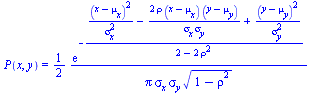 P(x, y) = `+`(`/`(`*`(`/`(1, 2), `*`(exp(`+`(`-`(`/`(`*`(`+`(`/`(`*`(`^`(`+`(x, `-`(mu[x])), 2)), `*`(`^`(sigma[x], 2))), `-`(`/`(`*`(2, `*`(rho, `*`(`+`(x, `-`(mu[x])), `*`(`+`(y, `-`(mu[y])))))), `*...