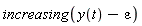increasing(y(t)-epsilon)