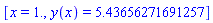 [x = 1., y(x) = 5.43656271691257]