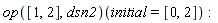 (op([1, 2], dsn2))(initial = [0, 2])