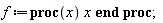 proc (x) x end proc