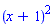 (x+1)^2