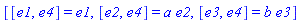 [[e1, e4] = e1, [e2, e4] = a*e2, [e3, e4] = b*e3]