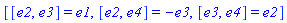 [[e2, e3] = e1, [e2, e4] = -e3, [e3, e4] = e2]