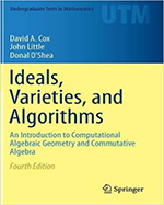 Ideals, Varieties, and Algorithms: An Introduction to Computational Algebraic Geometry and Commutative Algebra, 4th Edition