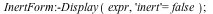 InertForm:-Display(expr, 'inert' = false); 1
