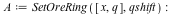 A := SetOreRing([x, q], qshift); -1