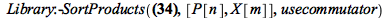 Library:-SortProducts(`+`(Physics:-`*`(Physics:-SpaceTimeVector[m](X), P[n]), `-`(Physics:-`*`(P[n], Physics:-SpaceTimeVector[m](X)))) = `*`(I, `*`(`&hbar;`, `*`(Physics:-g_[m, n]))), [P[n], X[m]], us...