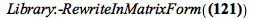 Library:-RewriteInMatrixForm(Physics:-`*`(%AntiCommutator(Physics:-Dgamma[mu], Physics:-Dgamma[nu]), Psi) = `+`(`*`(2, `*`(Physics:-g_[mu, nu], `*`(Physics:-`*`(`&Iopf;`, Psi))))))
