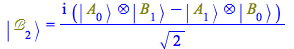 Typesetting:-mprintslash([Physics:-Ket(`&Bscr;`, 2) = `/`(`*`(I, `*`(`+`(Physics:-`*`(Physics:-Ket(A, 0), Physics:-Ket(B, 1)), `-`(Physics:-`*`(Physics:-Ket(A, 1), Physics:-Ket(B, 0)))))), `*`(sqrt(2)...