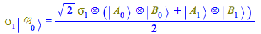 Typesetting:-mprintslash([Physics:-`*`(Physics:-Psigma[1], Physics:-Ket(`&Bscr;`, 0)) = `+`(`*`(`/`(1, 2), `*`(`^`(2, `/`(1, 2)), `*`(Physics:-`*`(Physics:-Psigma[1], `+`(Physics:-`*`(Physics:-Ket(A, ...