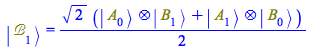Typesetting:-mprintslash([Physics:-Ket(`&Bscr;`, 1) = `+`(`*`(`/`(1, 2), `*`(`^`(2, `/`(1, 2)), `*`(`+`(Physics:-`*`(Physics:-Ket(A, 0), Physics:-Ket(B, 1)), Physics:-`*`(Physics:-Ket(A, 1), Physics:-...