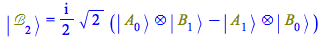 Typesetting:-mprintslash([Physics:-Ket(`&Bscr;`, 2) = `*`(`*`(`/`(1, 2), `*`(I)), `*`(`^`(2, `/`(1, 2)), `*`(`+`(Physics:-`*`(Physics:-Ket(A, 0), Physics:-Ket(B, 1)), `-`(Physics:-`*`(Physics:-Ket(A, ...