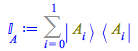Typesetting:-mprintslash([`&Iopf;__A` := Sum(Physics:-`*`(Physics:-Ket(A, i), Physics:-Bra(A, i)), i = 0 .. 1)], [Sum(Physics:-`*`(Physics:-Ket(A, i), Physics:-Bra(A, i)), i = 0 .. 1)])
