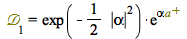 `&Dscr;`[1] = `*`(exp(`+`(`-`(`*`(`/`(1, 2), `*`(`^`(abs(alpha), 2)))))), `*`(exp(`*`(alpha, `*`(`#msup(mi(