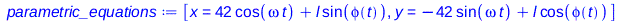 Typesetting:-mprintslash([parametric_equations := [x = `+`(`*`(42, `*`(cos(`*`(omega, `*`(t))))), `*`(l, `*`(sin(phi(t))))), y = `+`(`-`(`*`(42, `*`(sin(`*`(omega, `*`(t)))))), `*`(l, `*`(cos(phi(t)))...