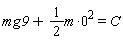 mg9+(1/2)*m*0^2 = C