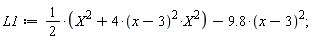 L1 := 1/2*(X^2+4*(x-3)^2*X^2)-9.8*(x-3)^2;