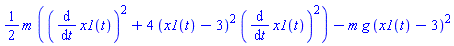 (1/2)*m*((diff(x1(t), t))^2+4*(x1(t)-3)^2*(diff(x1(t), t))^2)-m*g*(x1(t)-3)^2
