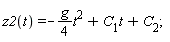 z2(t) = -(1/4)*g*t^2+C[1]*t+C[2];