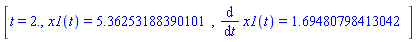 [t = 2., x1(t) = HFloat(5.362531883901005), diff(x1(t), t) = HFloat(1.6948079841304207)]