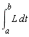 (&int;)[a]^(b)L dt