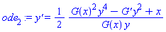 diff(y(x), x) = (1/2)*(G(x)^2*y(x)^4-(diff(G(x), x))*y(x)^2+x)/(G(x)*y(x))
