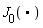 J[0](*)