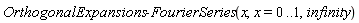 OrthogonalExpansions:-FourierSeries(x, x = 0 .. 1, infinity)