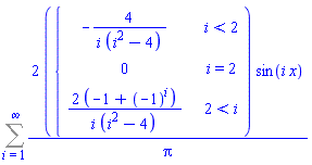 Sum(2*piecewise(i < 2, -4/(i*(i^2-4)), i = 2, 0, 2 < i, (2*(-1+(-1)^i))/(i*(i^2-4)))*sin(i*x)/Pi, i = 1 .. infinity)