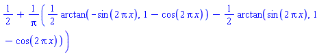 1/2+((1/2)*arctan(-sin(2*Pi*x), 1-cos(2*Pi*x))-(1/2)*arctan(sin(2*Pi*x), 1-cos(2*Pi*x)))/Pi