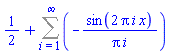 1/2+Sum(-sin(2*Pi*i*x)/(Pi*i), i = 1 .. infinity)