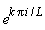 e^(k*Pi*i/L)