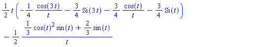 (1/2)*t*(-(1/4)*cos(3*t)/t-(3/4)*Si(3*t)-(3/4)*cos(t)/t-(3/4)*Si(t))-(1/2)*((1/3)*cos(t)^2*sin(t)+(2/3)*sin(t))/t